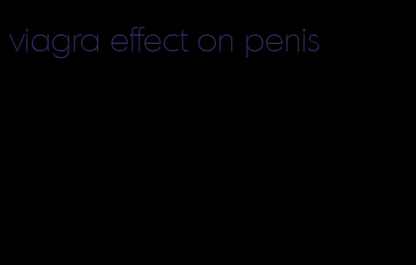 viagra effect on penis