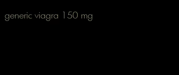 generic viagra 150 mg