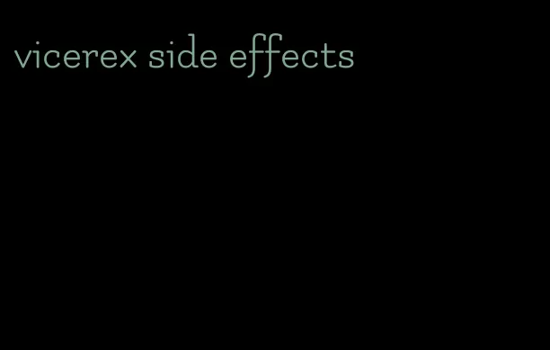 vicerex side effects