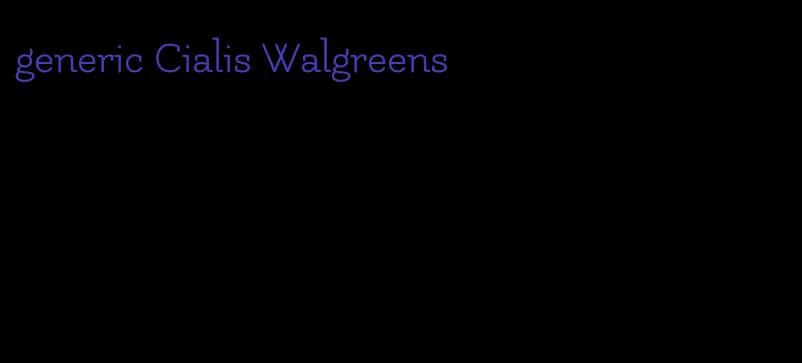 generic Cialis Walgreens