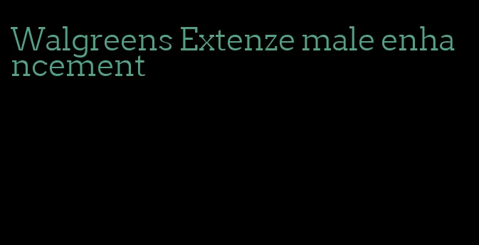 Walgreens Extenze male enhancement