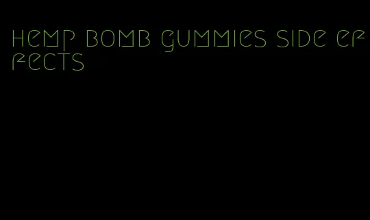 hemp bomb gummies side effects