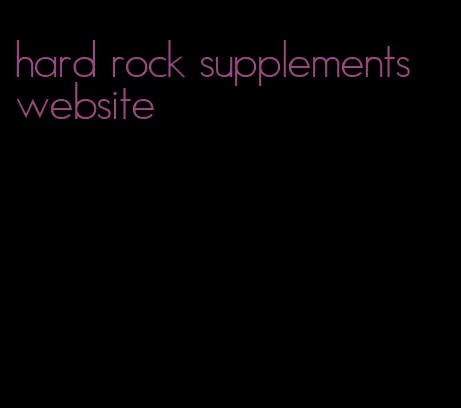 hard rock supplements website