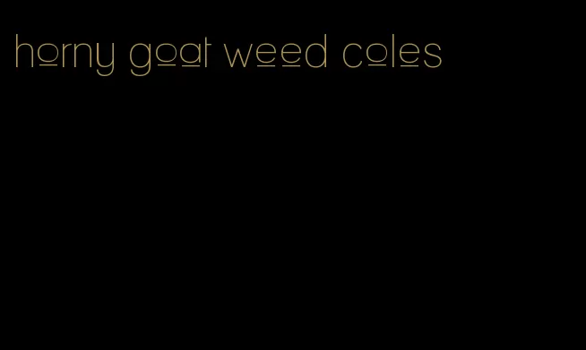 horny goat weed coles