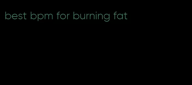 best bpm for burning fat