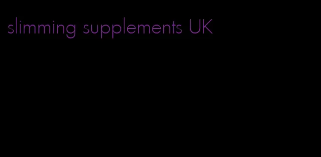 slimming supplements UK