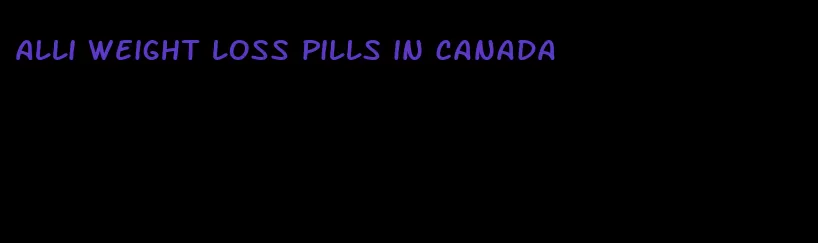 Alli weight loss pills in Canada