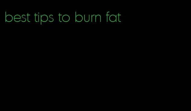 best tips to burn fat