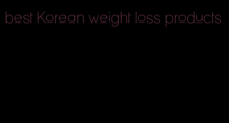 best Korean weight loss products