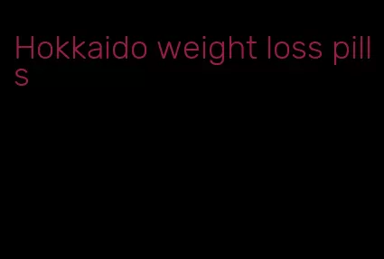 Hokkaido weight loss pills