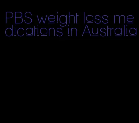 PBS weight loss medications in Australia