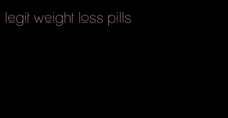 legit weight loss pills