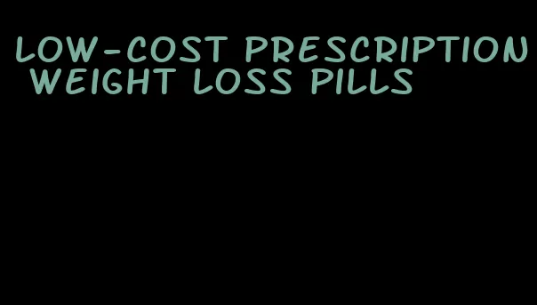 low-cost prescription weight loss pills