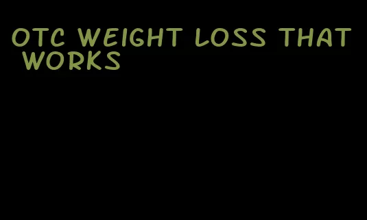 otc weight loss that works