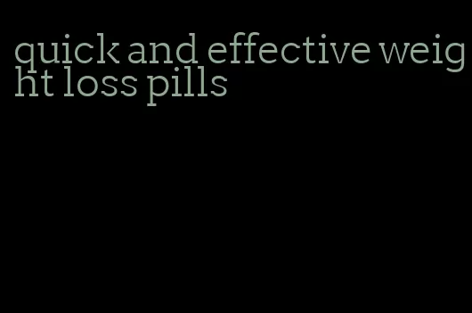 quick and effective weight loss pills