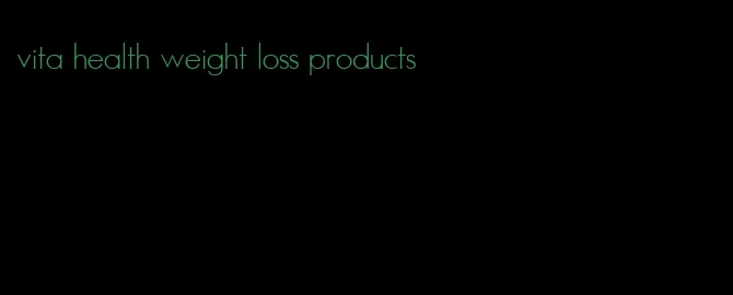 vita health weight loss products