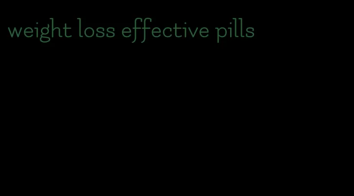 weight loss effective pills