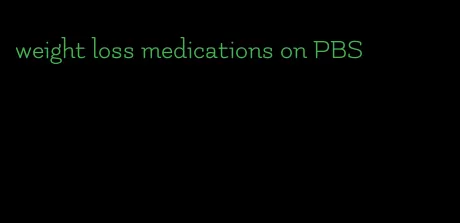 weight loss medications on PBS