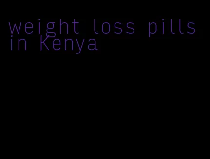weight loss pills in Kenya