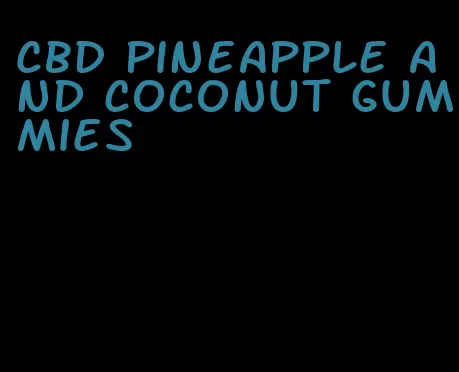 CBD pineapple and coconut gummies