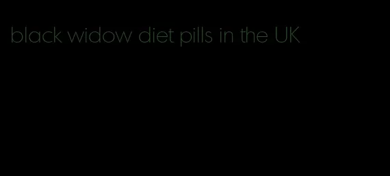 black widow diet pills in the UK