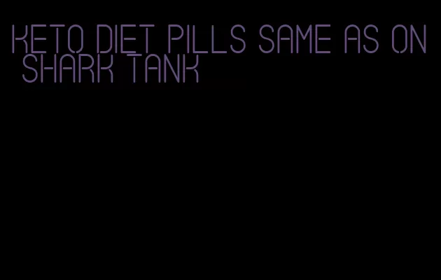 keto diet pills same as on shark tank