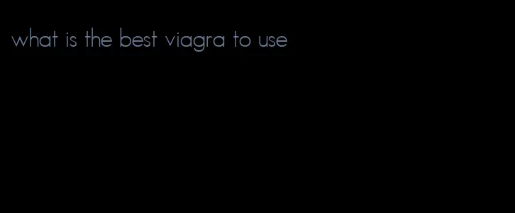 what is the best viagra to use