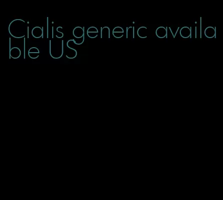 Cialis generic available US