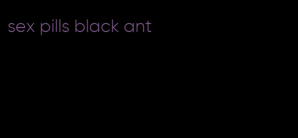 sex pills black ant