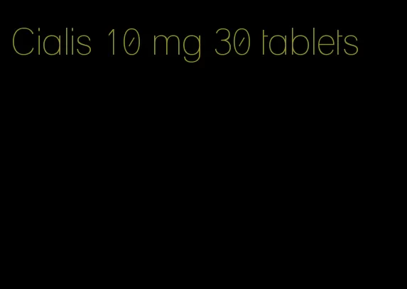 Cialis 10 mg 30 tablets