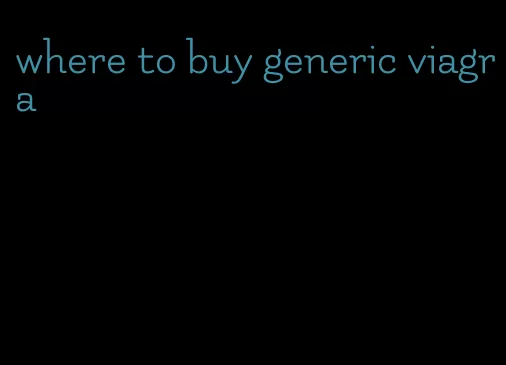 where to buy generic viagra