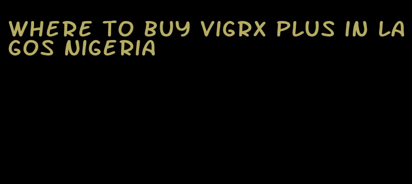 where to buy VigRX plus in Lagos Nigeria