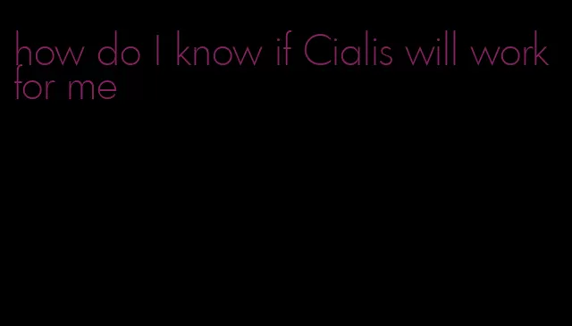 how do I know if Cialis will work for me