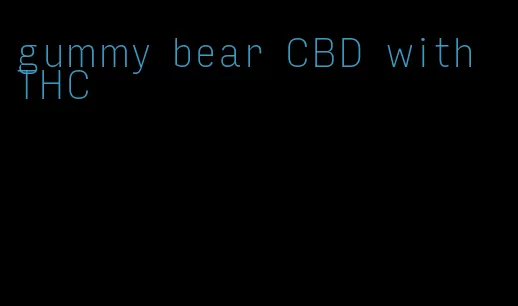 gummy bear CBD with THC