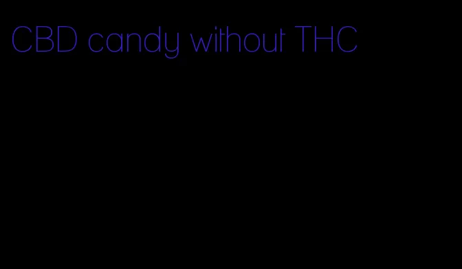 CBD candy without THC