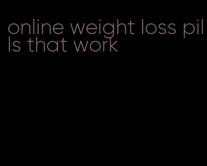 online weight loss pills that work