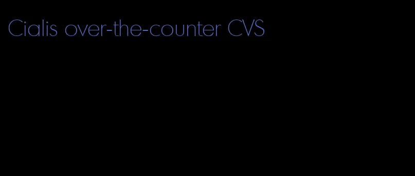 Cialis over-the-counter CVS