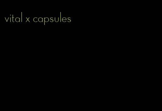 vital x capsules
