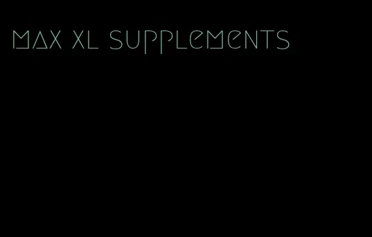 max xl supplements