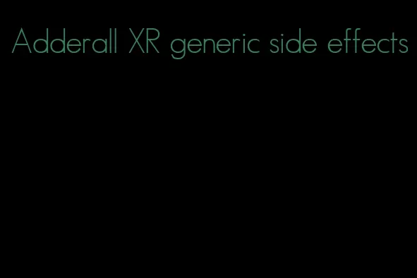 Adderall XR generic side effects