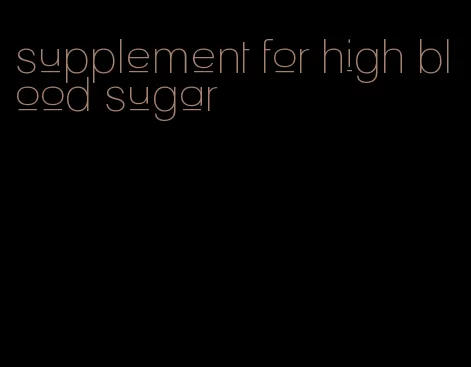 supplement for high blood sugar