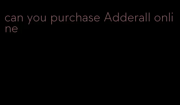 can you purchase Adderall online