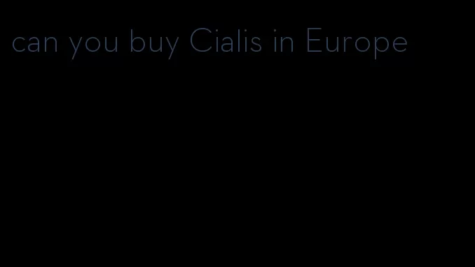 can you buy Cialis in Europe