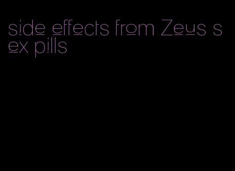 side effects from Zeus sex pills